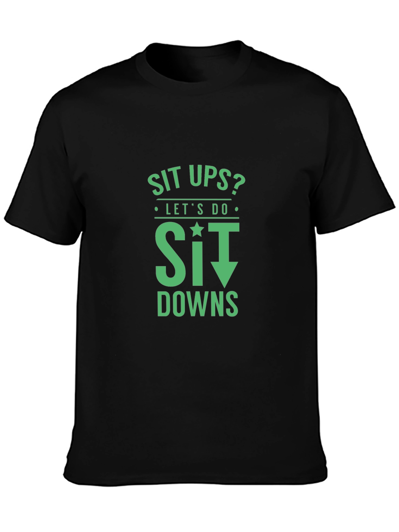 Sit Down T-Shirt Funny Workout Tee