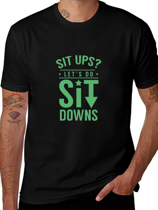 Sit Down T-Shirt Funny Workout Tee