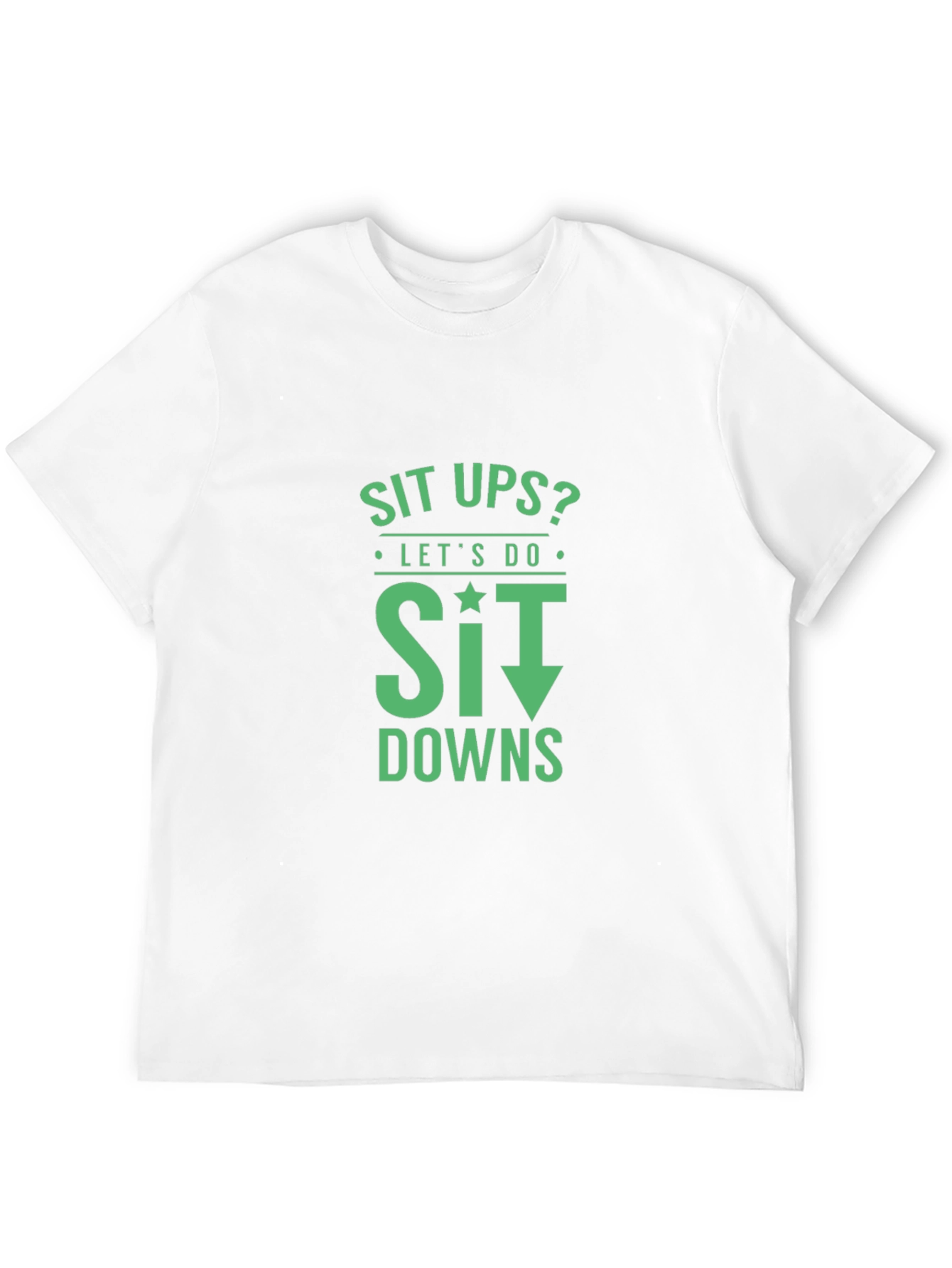 Sit Down T-Shirt Funny Workout Tee