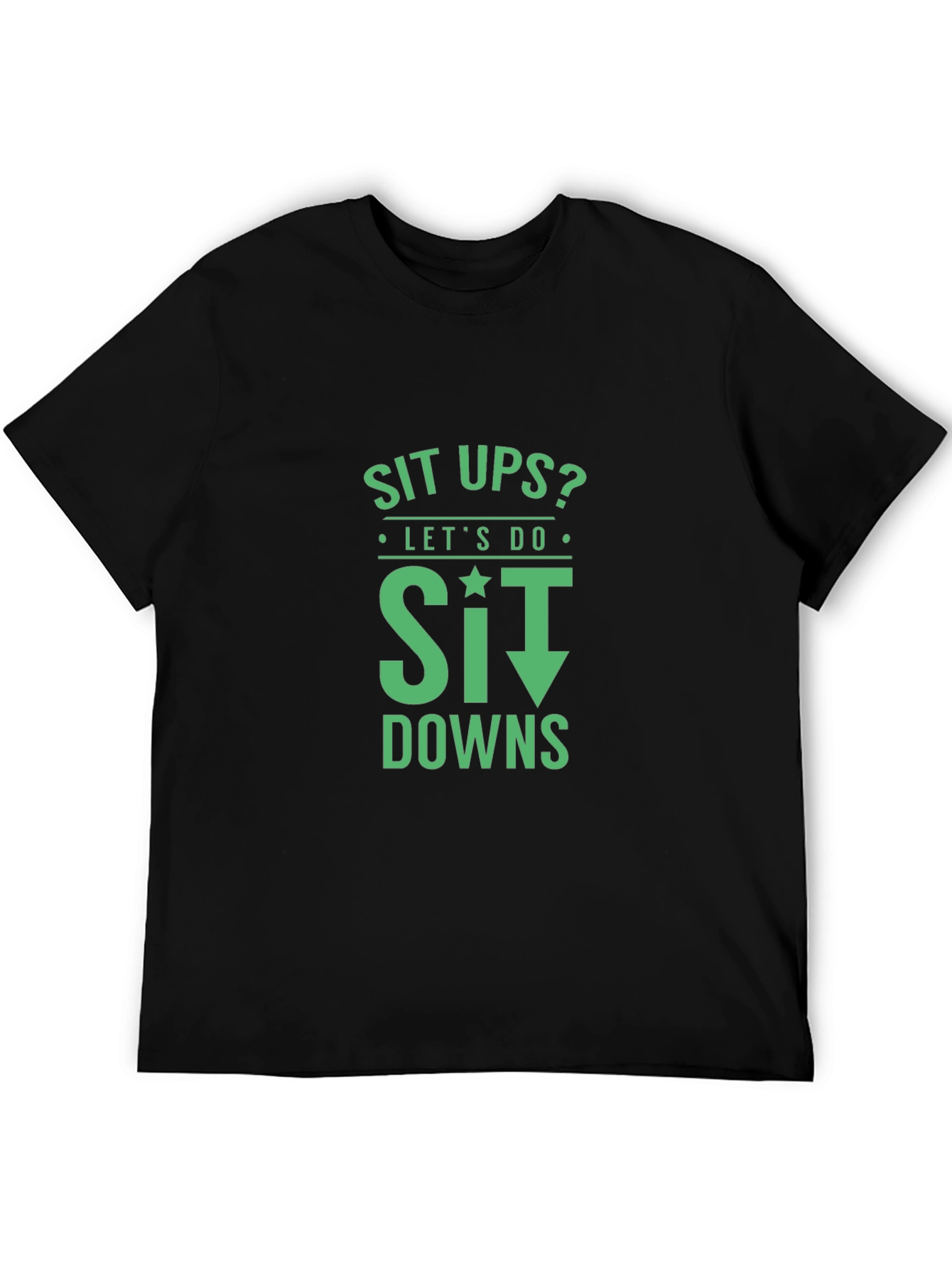 Sit Down T-Shirt Funny Workout Tee