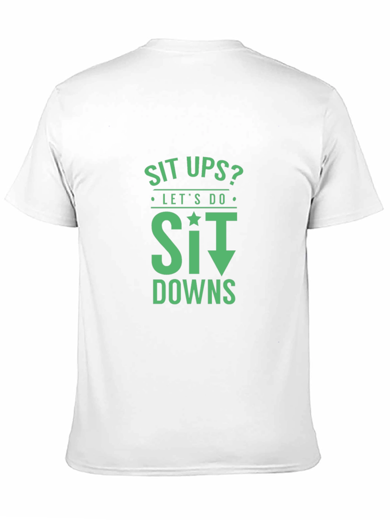 Sit Down T-Shirt Funny Workout Tee