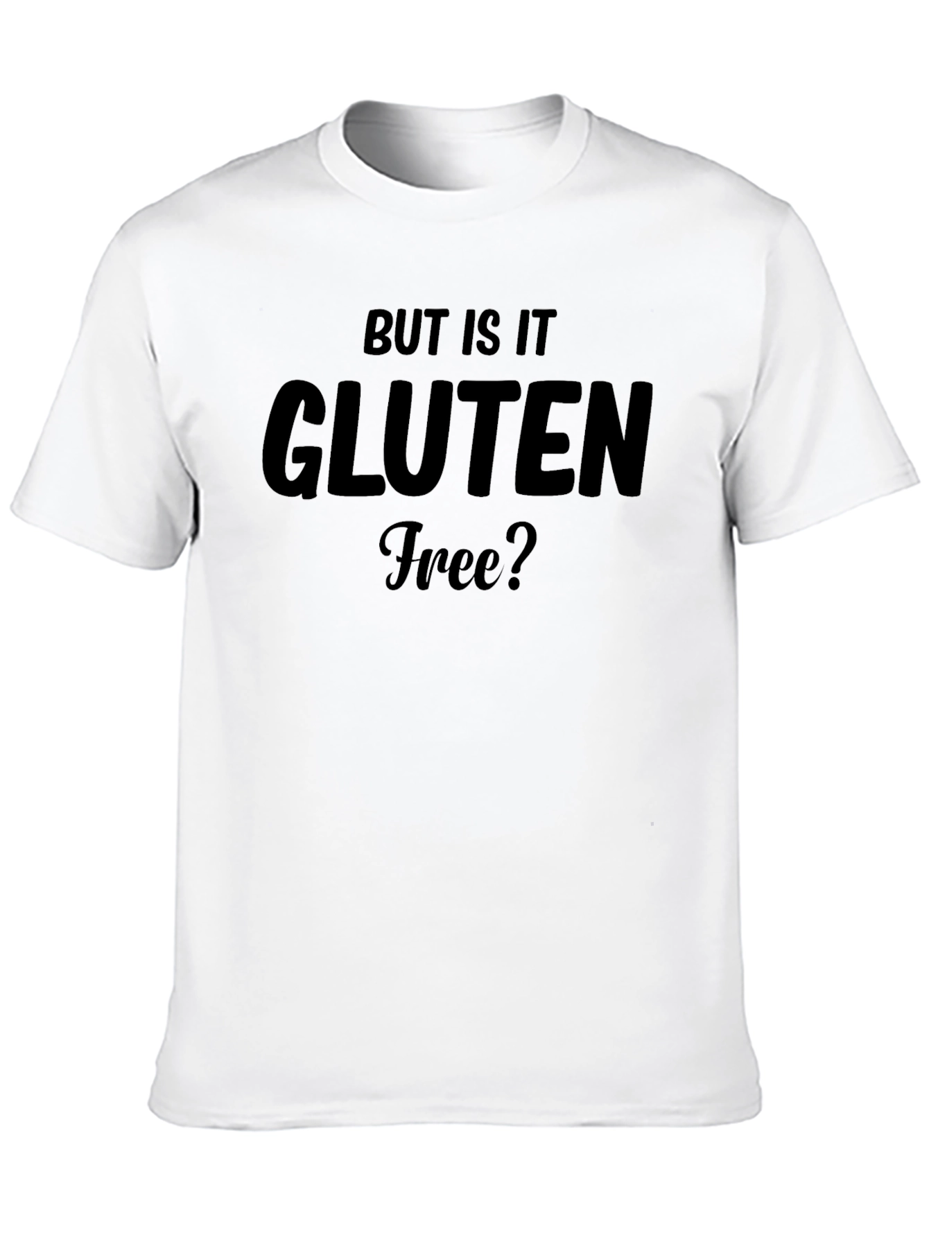But Is It Gluten Free? Black T-Shirt