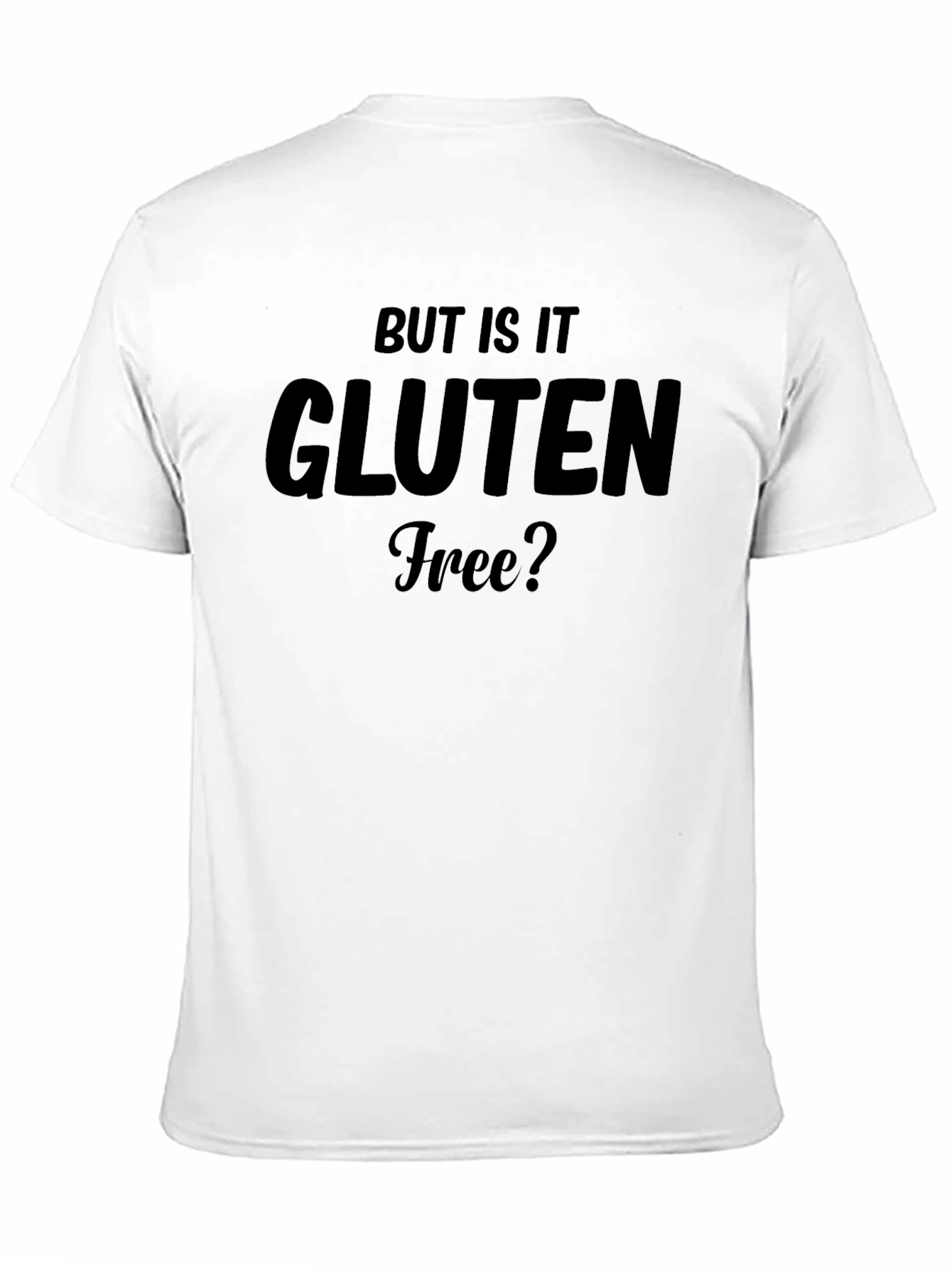But Is It Gluten Free? Black T-Shirt
