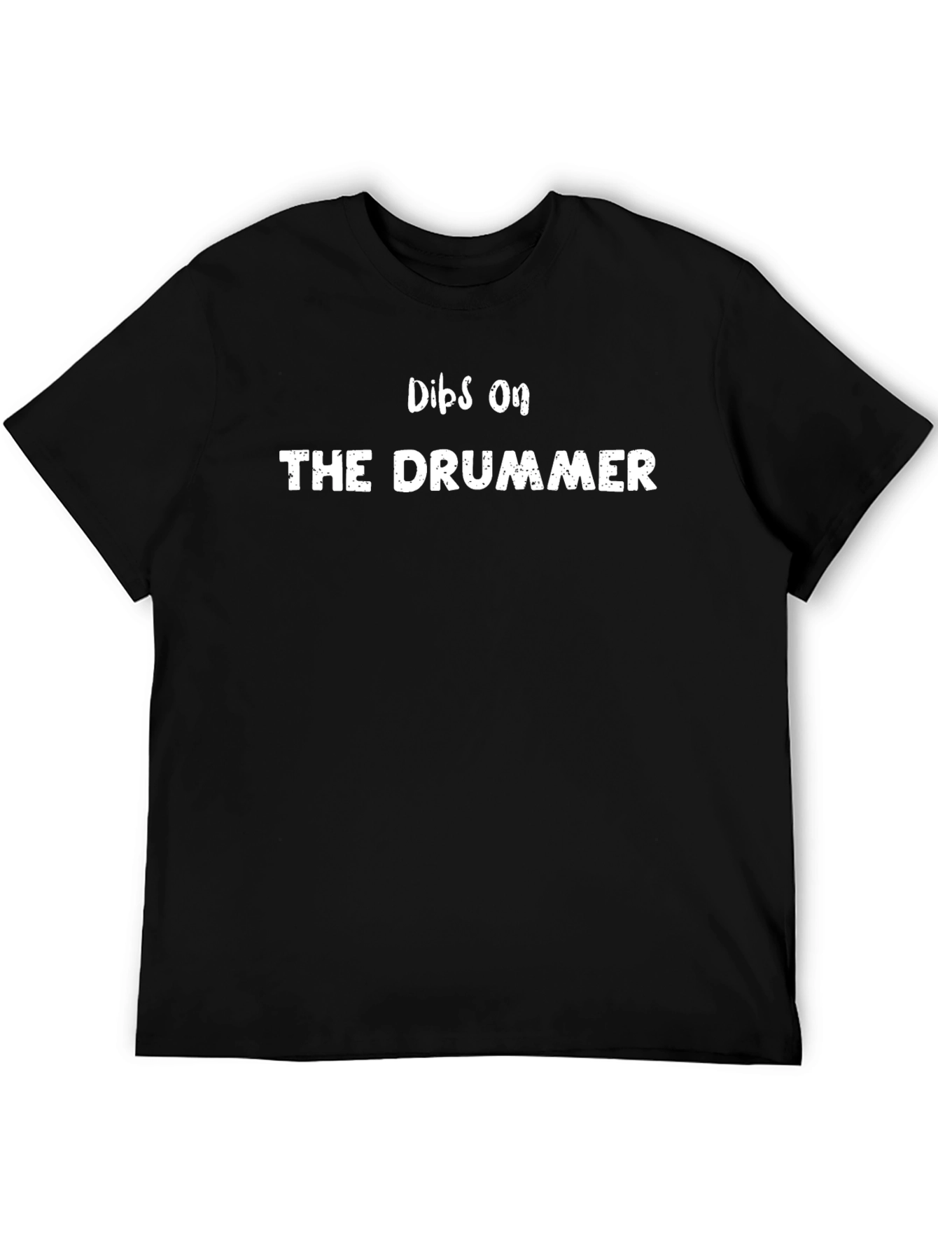 Dibs on the Drummer Graphic Tee
