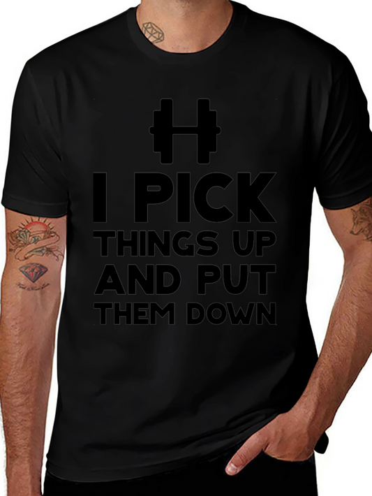 I Pick Things Up & Put Them Down T-Shirt