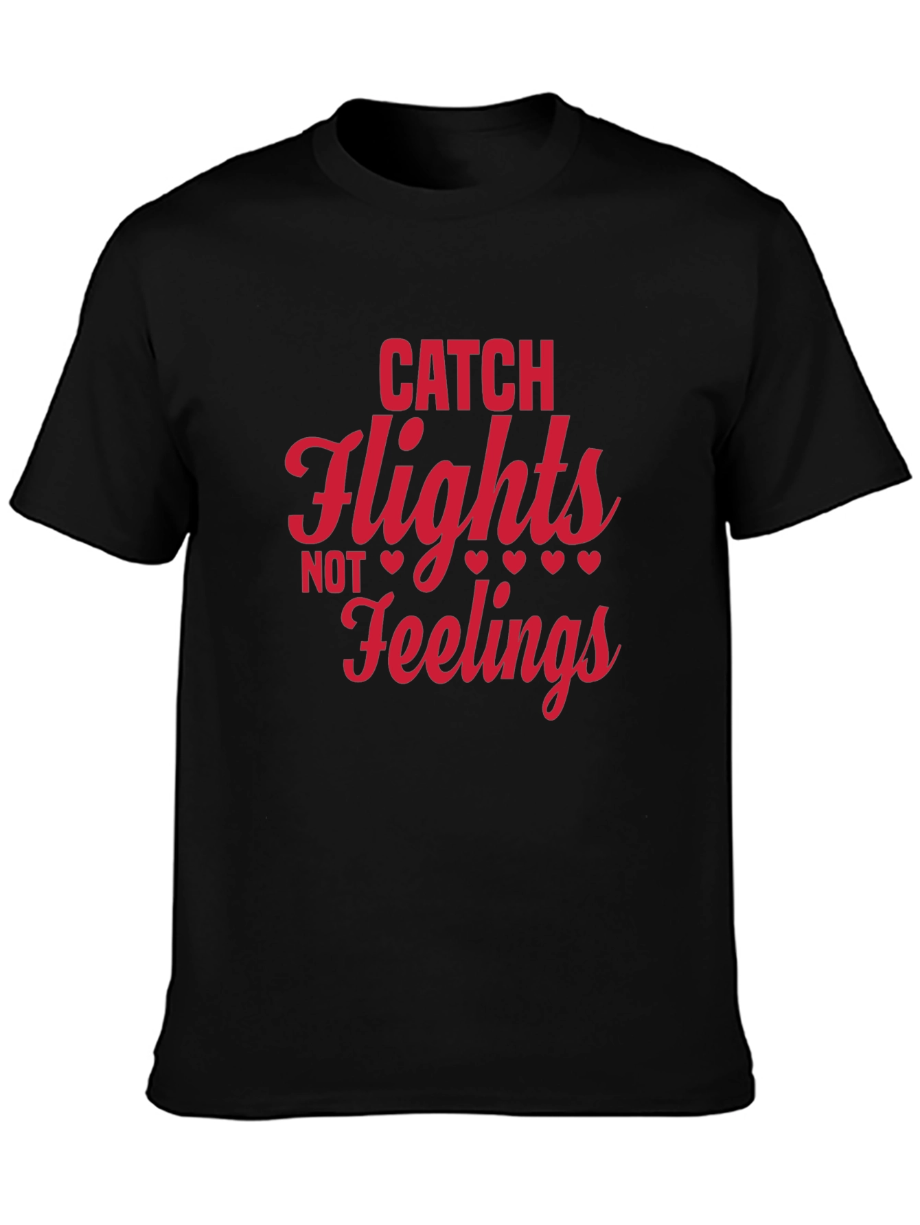Catch Flights Not Feelings Graphic Tee - Black
