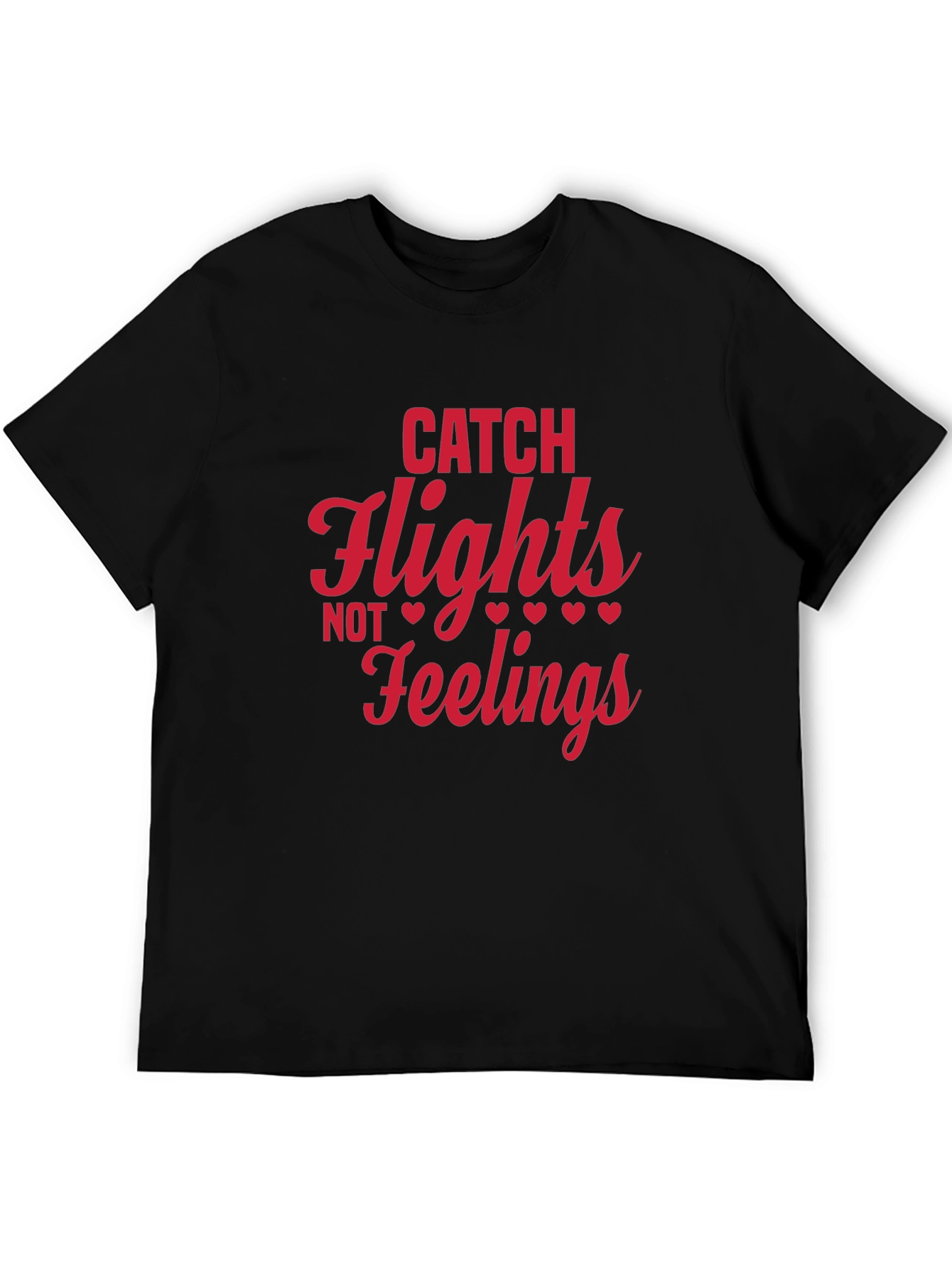Catch Flights Not Feelings Graphic Tee - Black