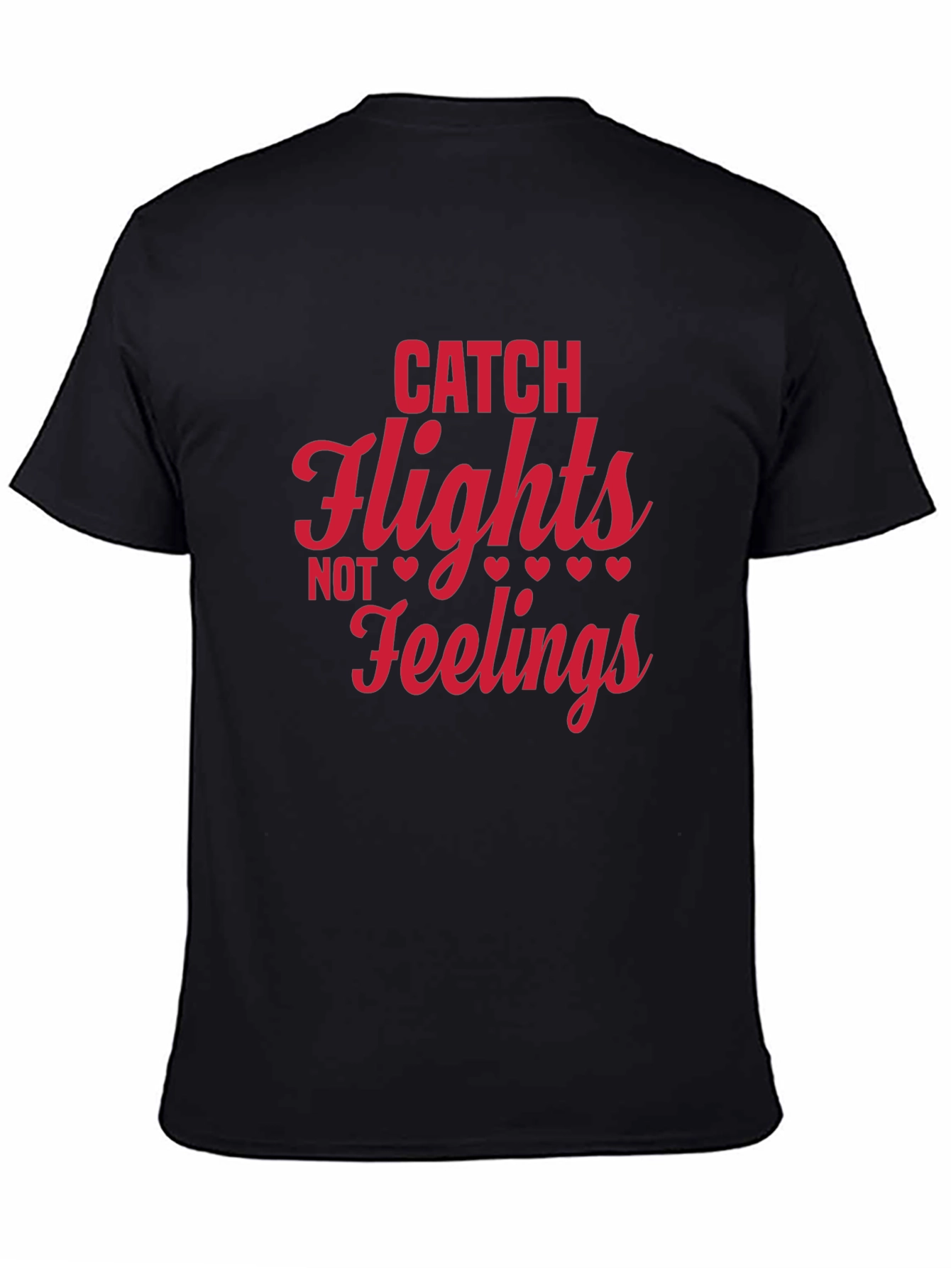 Catch Flights Not Feelings Graphic Tee - Black