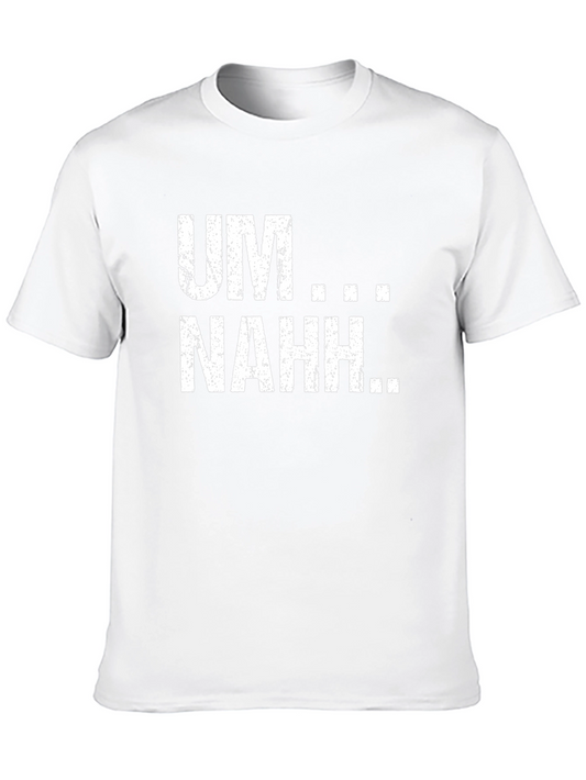 UM...NAHH... Funny Graphic Tee