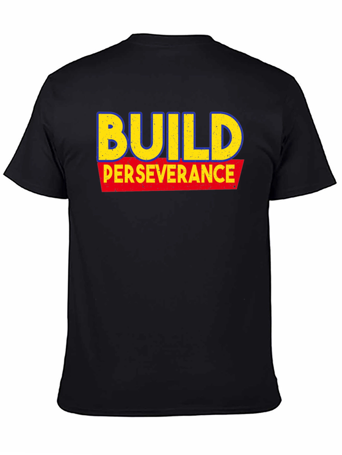 Build Perseverance T-Shirt - Motivational Tee