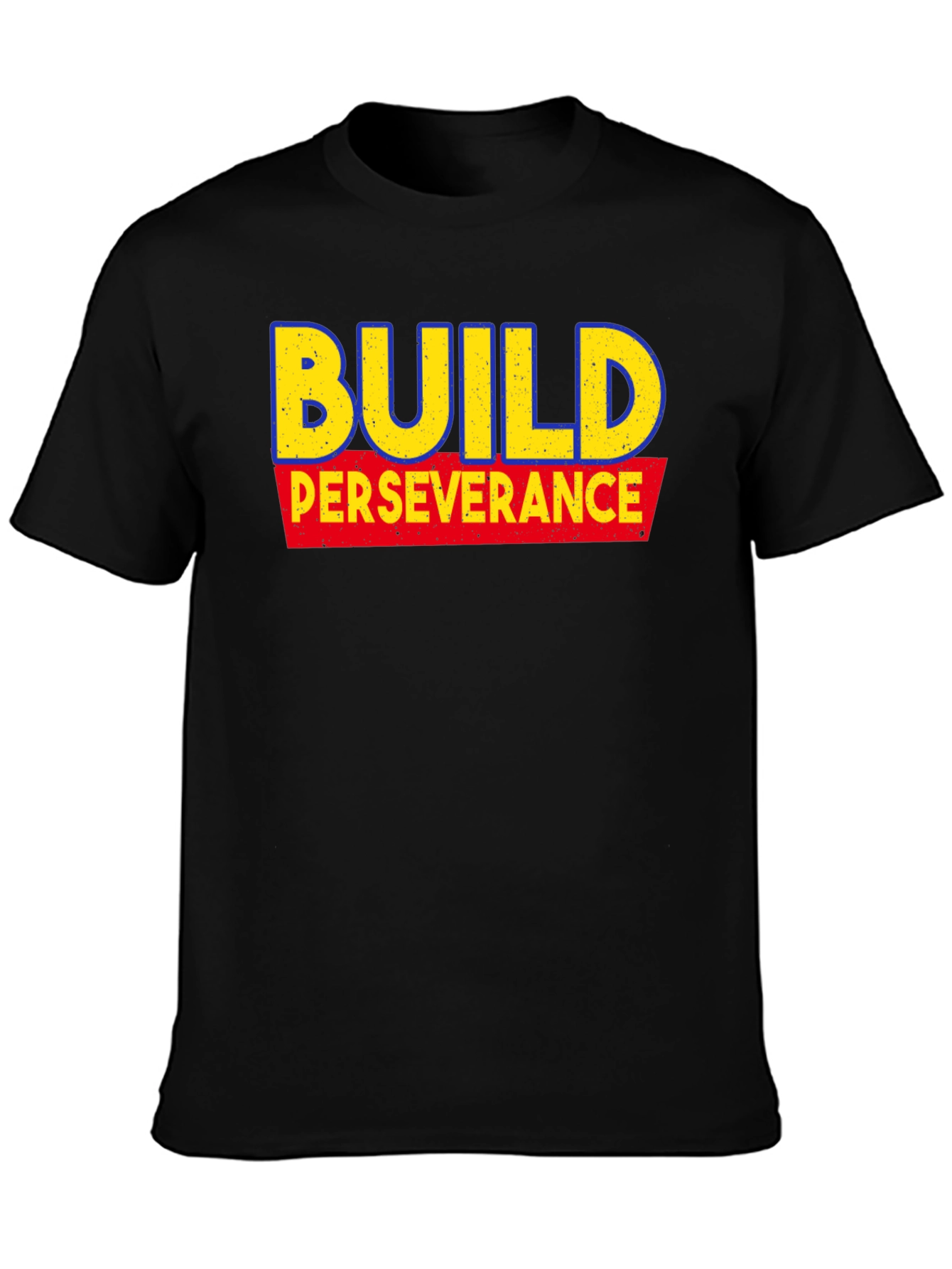 Build Perseverance T-Shirt - Motivational Tee
