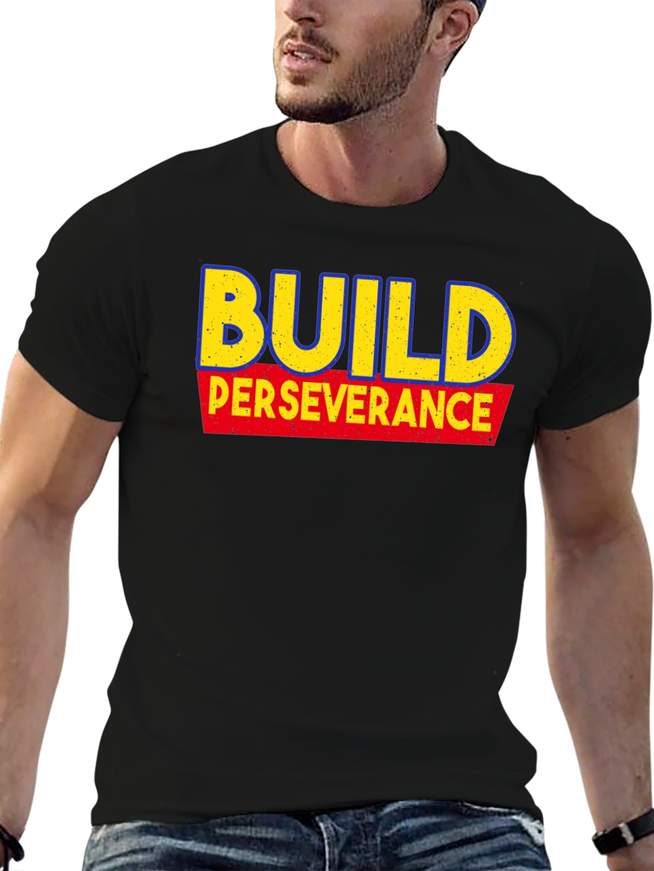 Build Perseverance T-Shirt - Motivational Tee