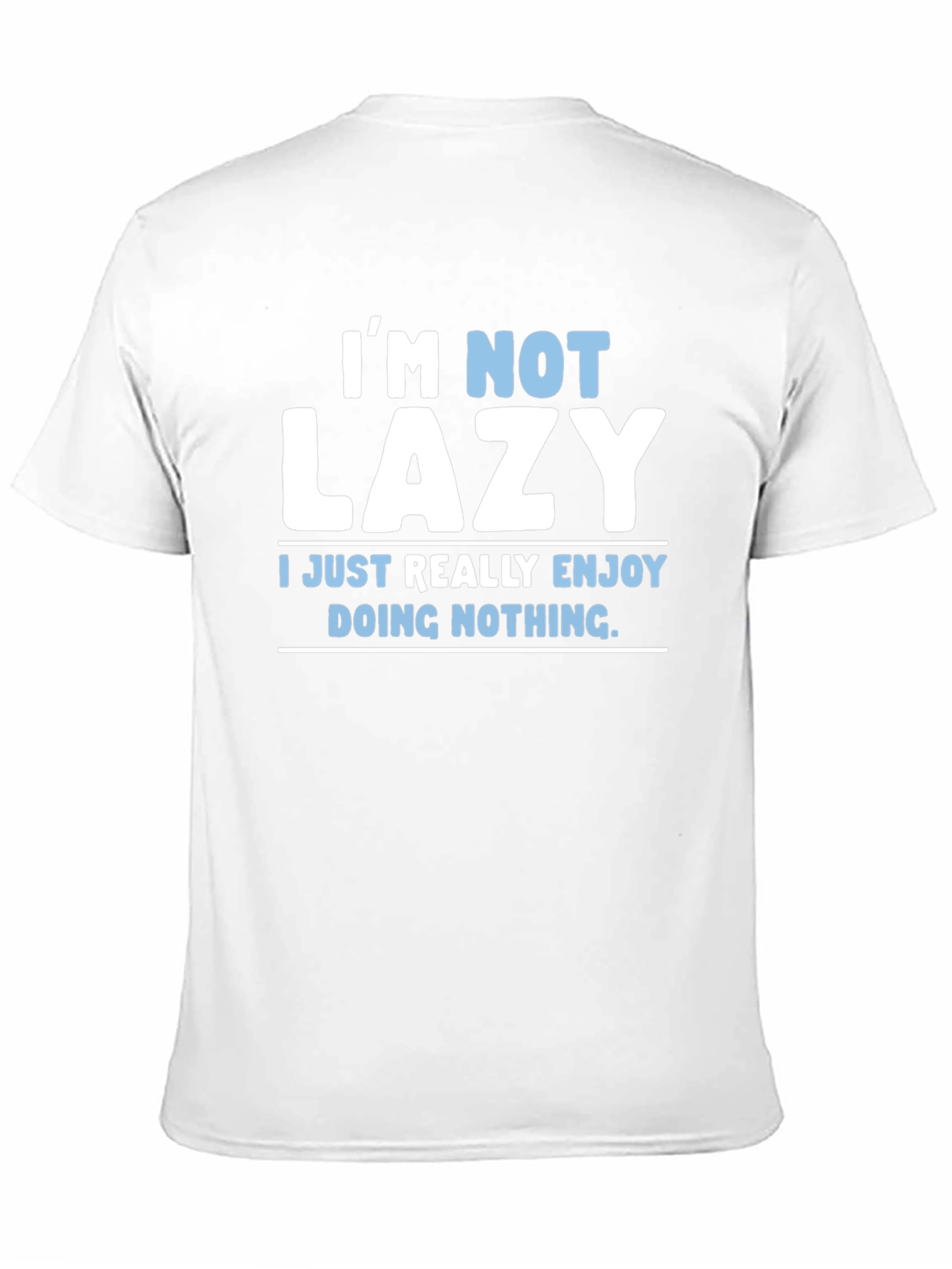 Funny Im Not Lazy Graphic T-Shirt