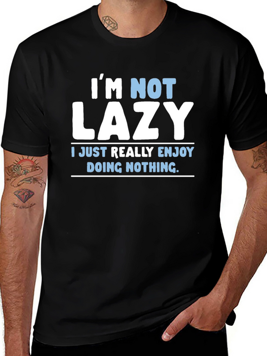 Funny Im Not Lazy Graphic T-Shirt