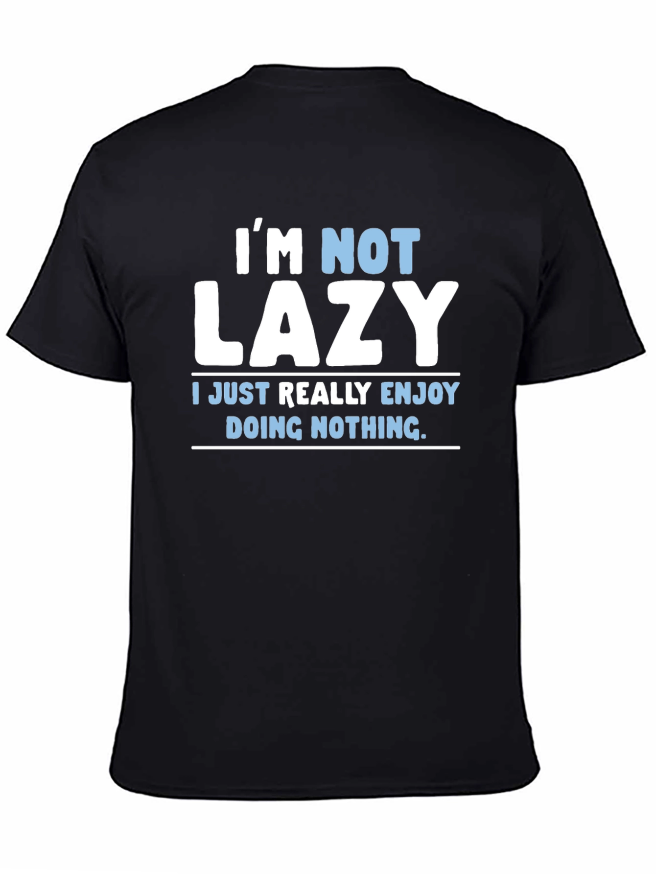 Funny Im Not Lazy Graphic T-Shirt