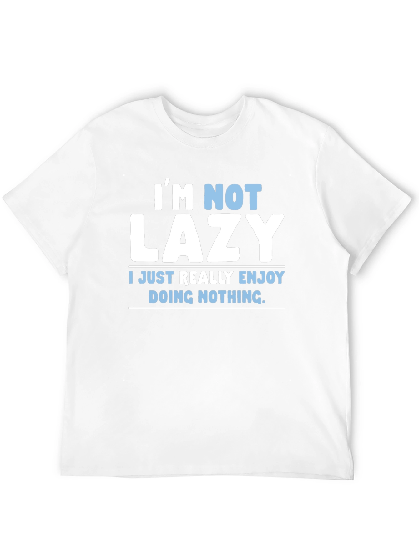 Funny Im Not Lazy Graphic T-Shirt
