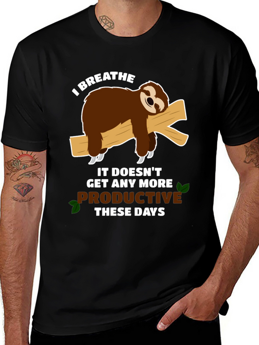 Lazy Sloth T-Shirt - I Breathe It Doesnt Get Any More Productive