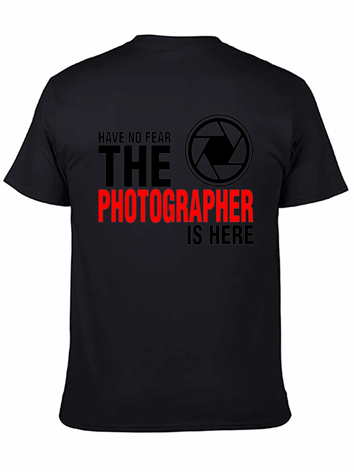 Photographer T-Shirt - Have No Fear Camera Shirt