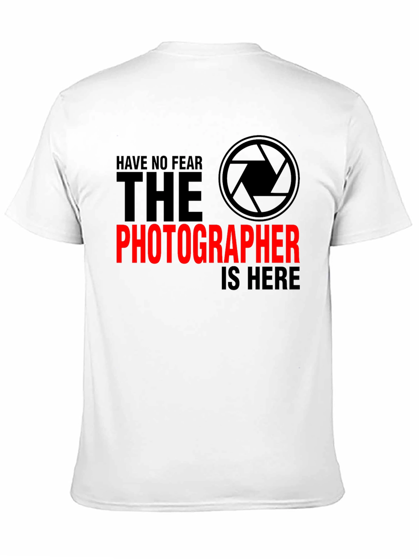 Photographer T-Shirt - Have No Fear Camera Shirt