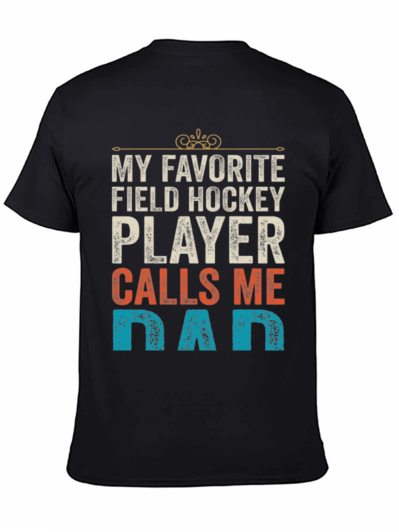 Field Hockey Dad T-Shirt - My Favorite Player