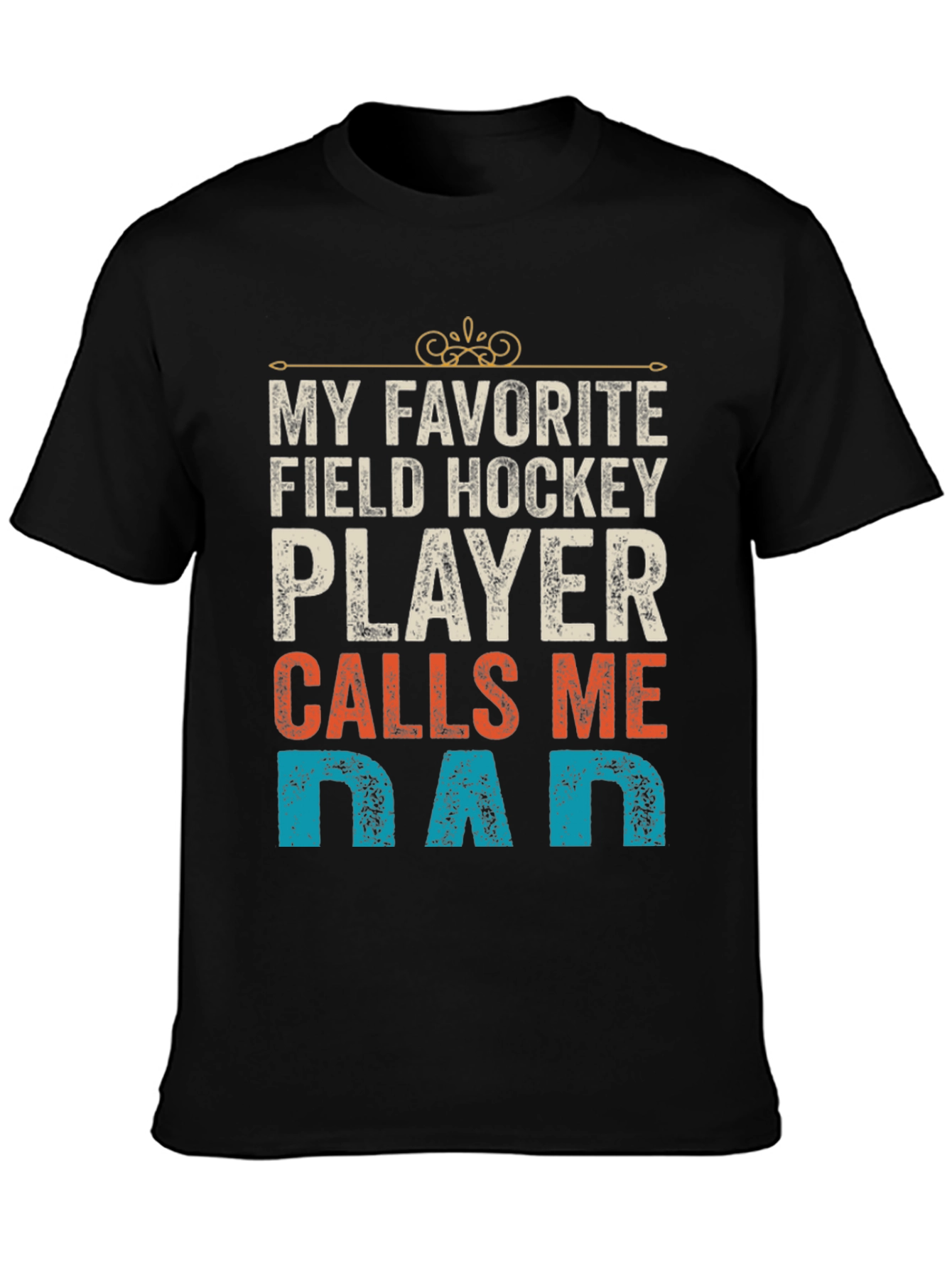 Field Hockey Dad T-Shirt - My Favorite Player