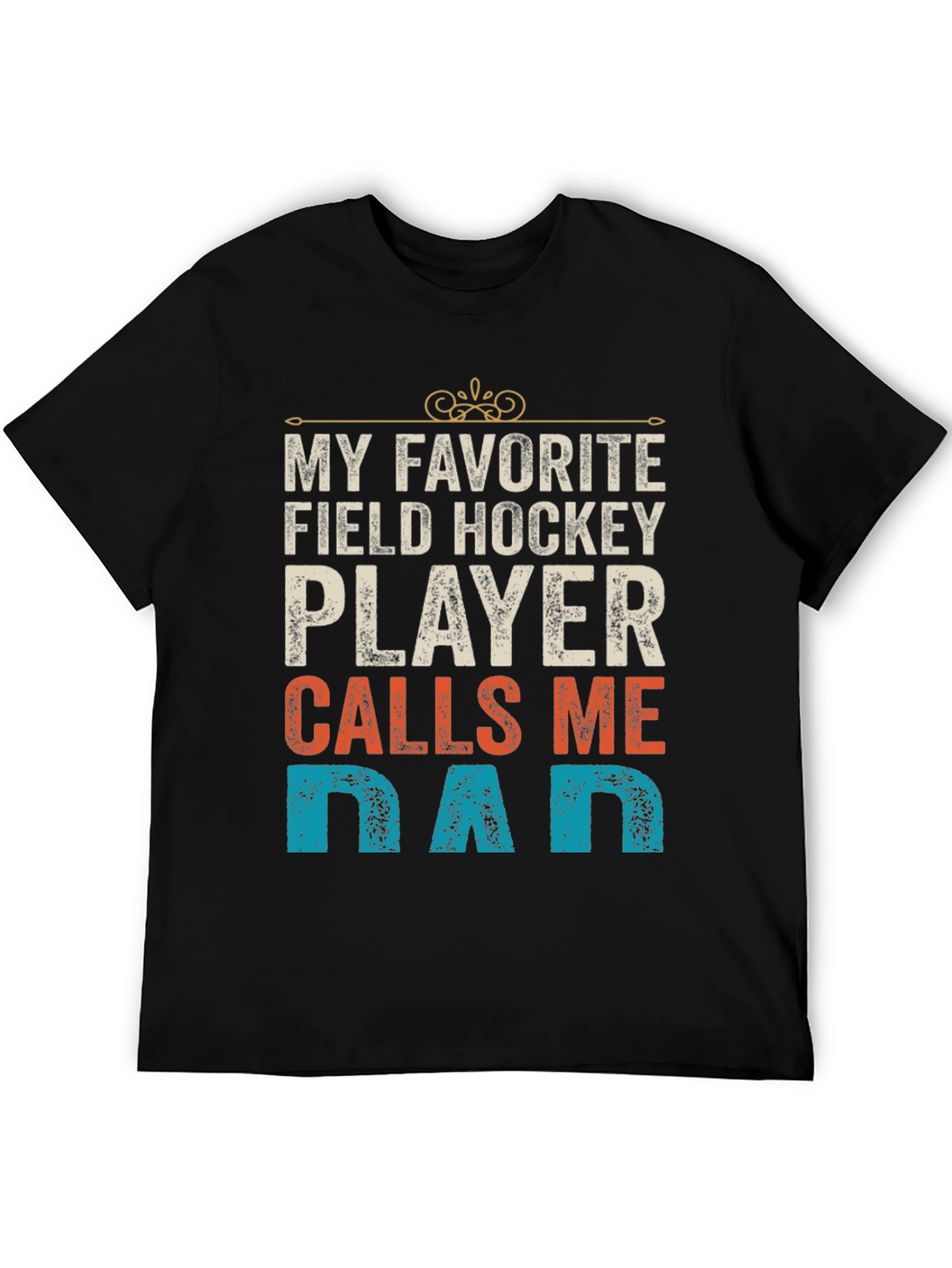 Field Hockey Dad T-Shirt - My Favorite Player