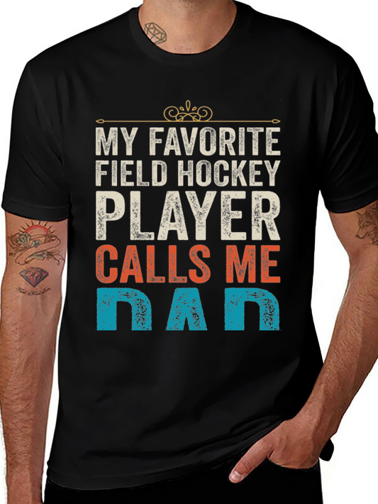 Field Hockey Dad T-Shirt - My Favorite Player