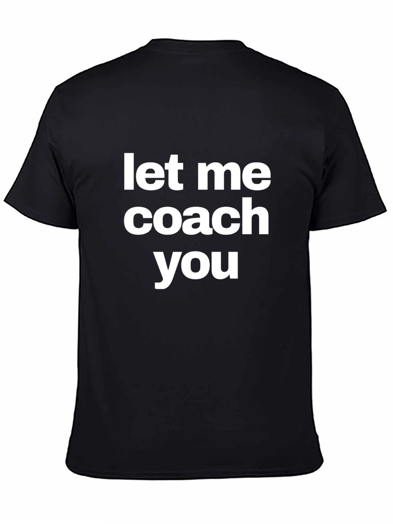 Let Me Coach You Graphic Tee Shirt