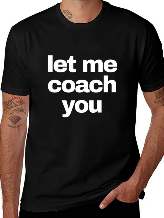 Let Me Coach You Graphic Tee Shirt