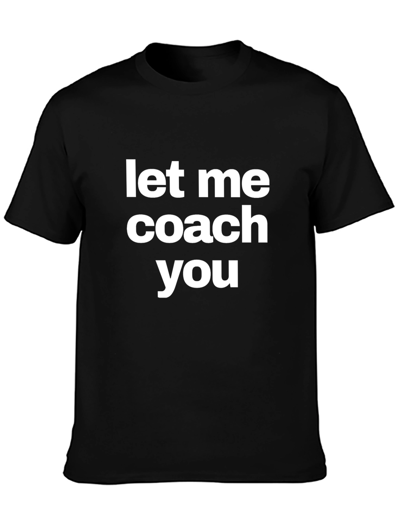 Let Me Coach You Graphic Tee Shirt