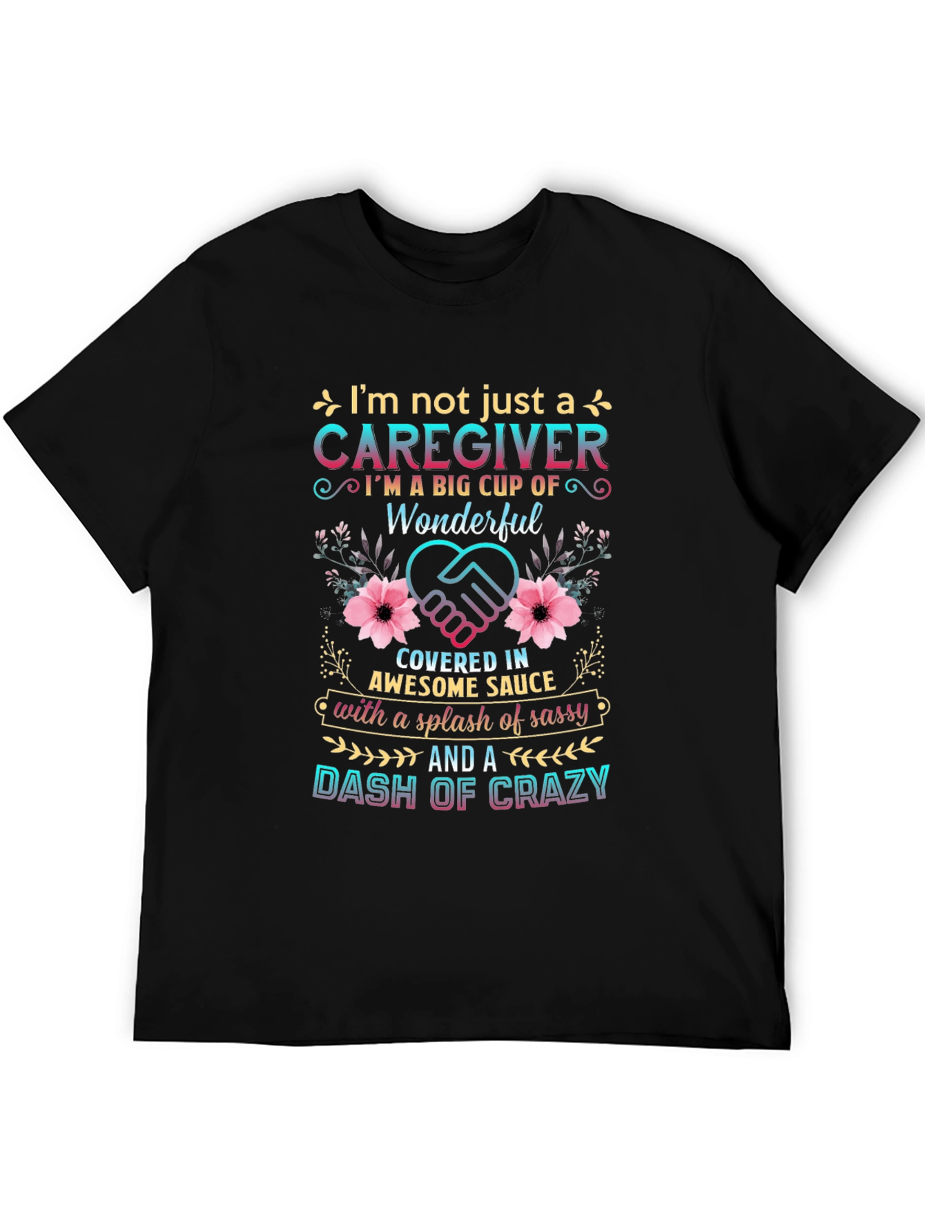 Caregiver Sassy and Crazy T-Shirt