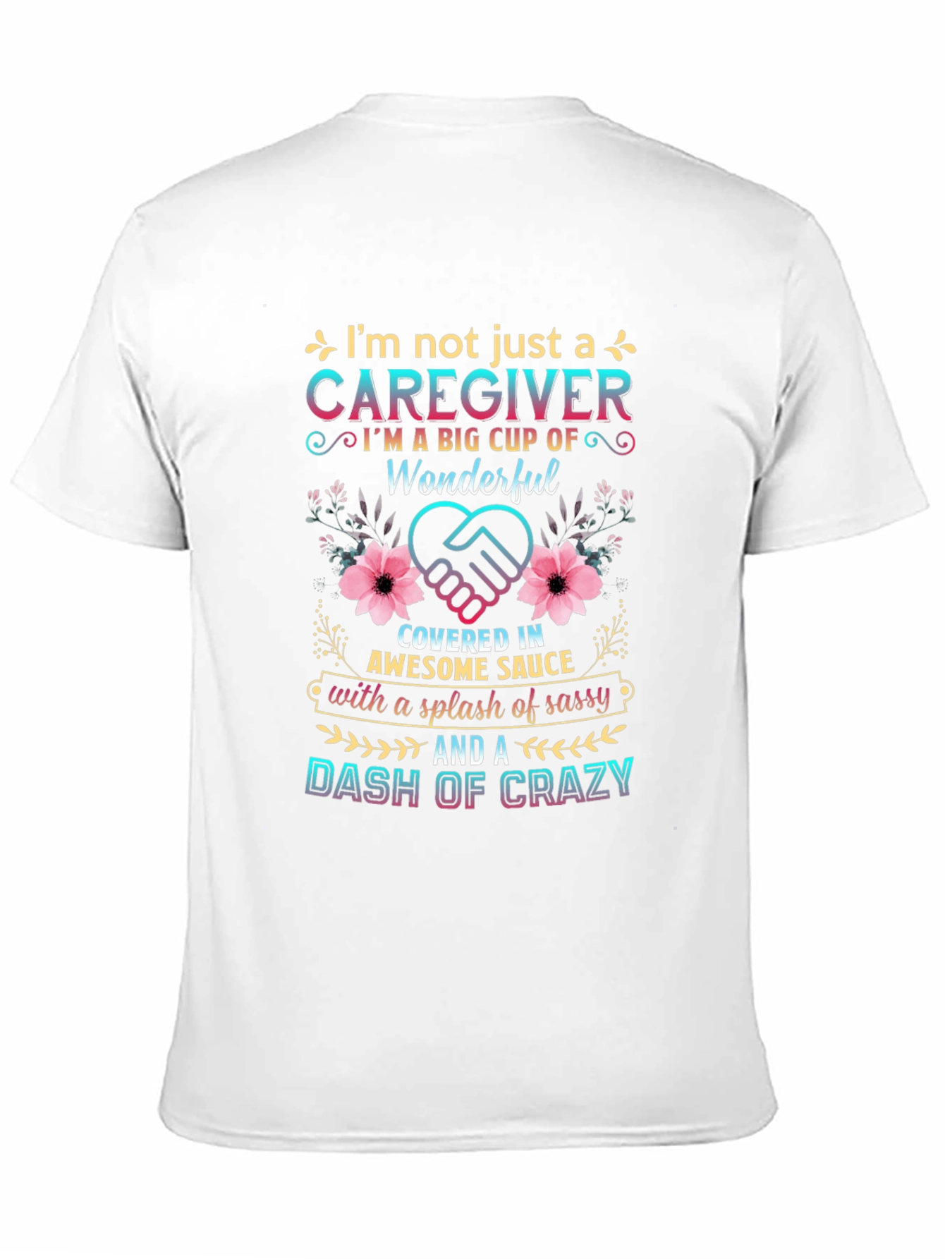 Caregiver Sassy and Crazy T-Shirt