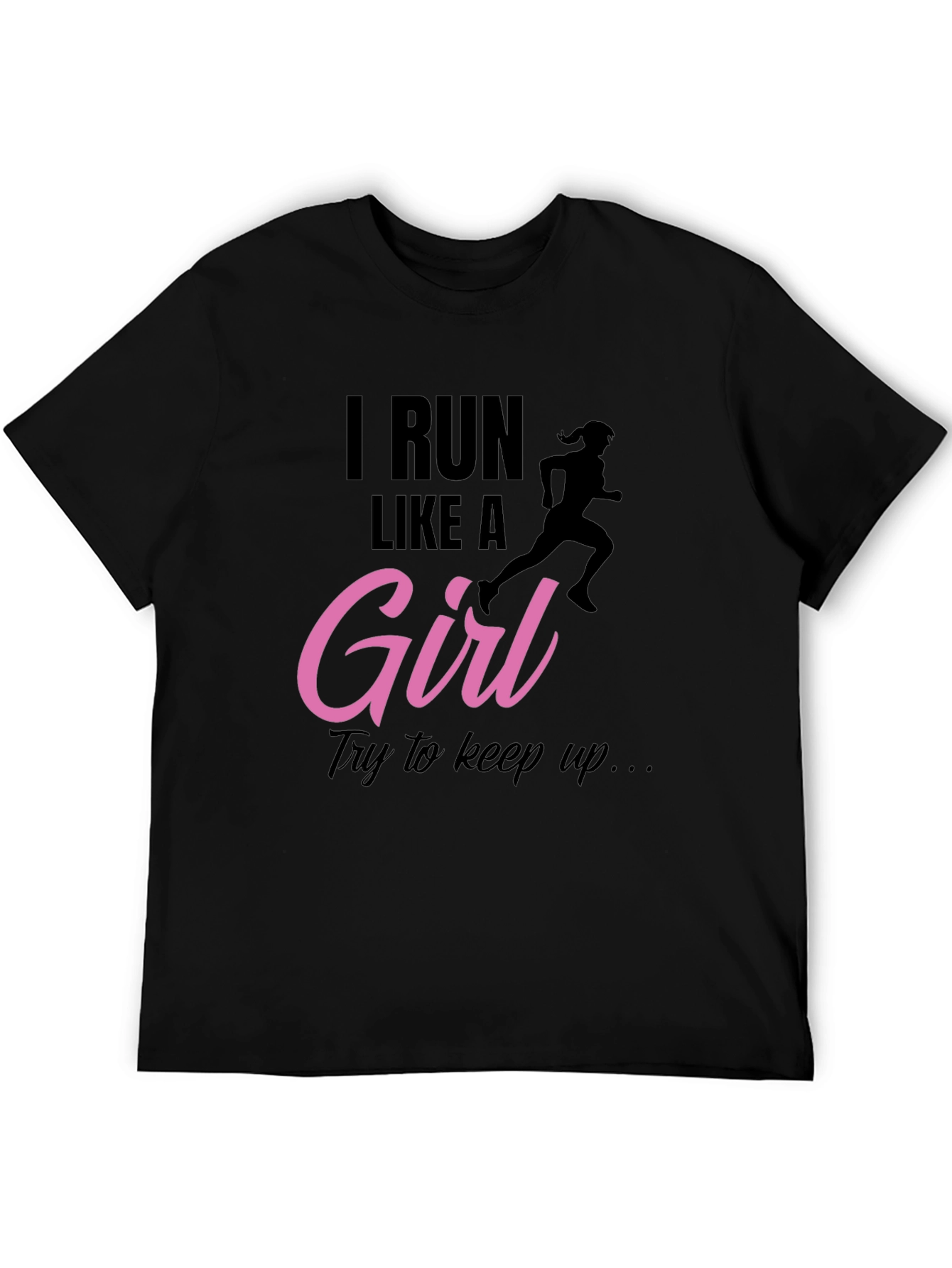 I Run Like A Girl Black T-Shirt