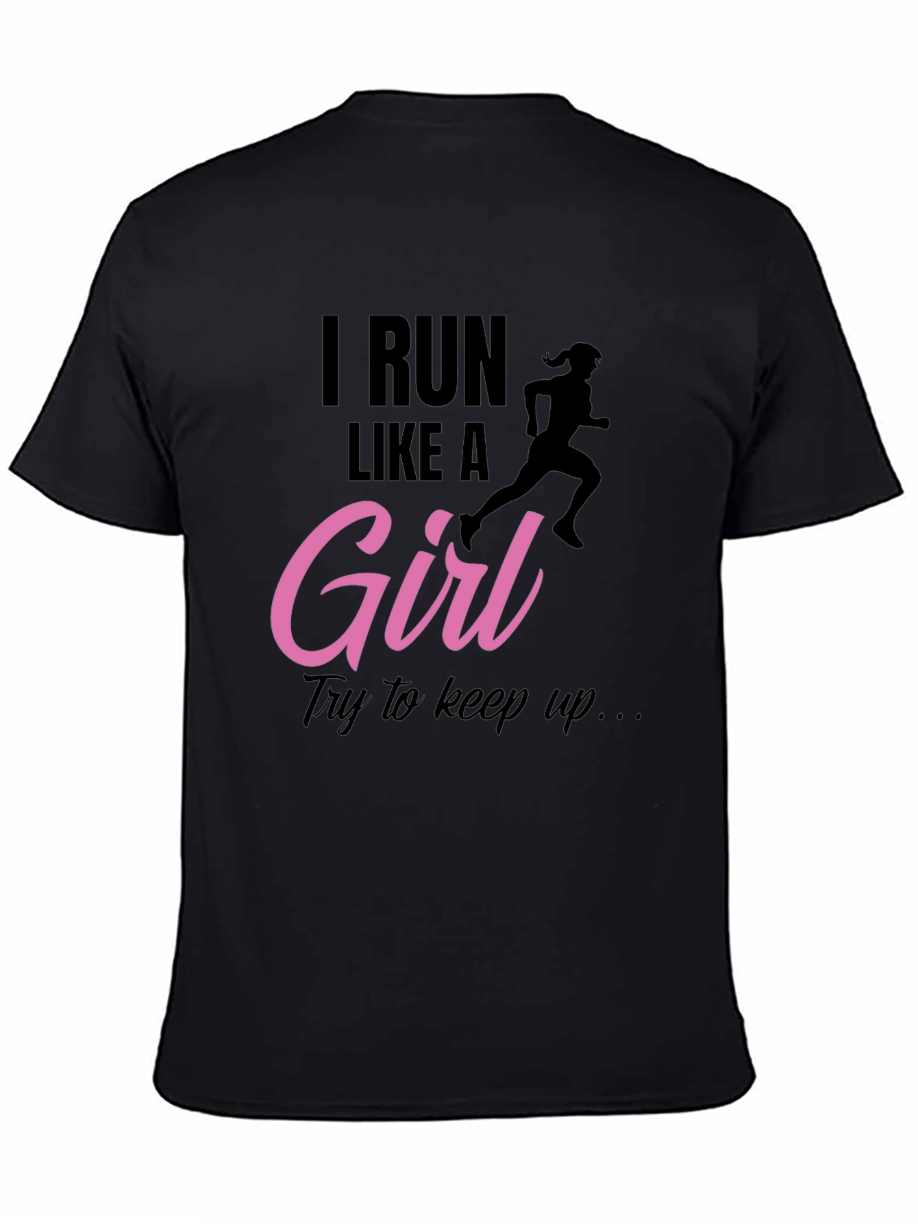 I Run Like A Girl Black T-Shirt