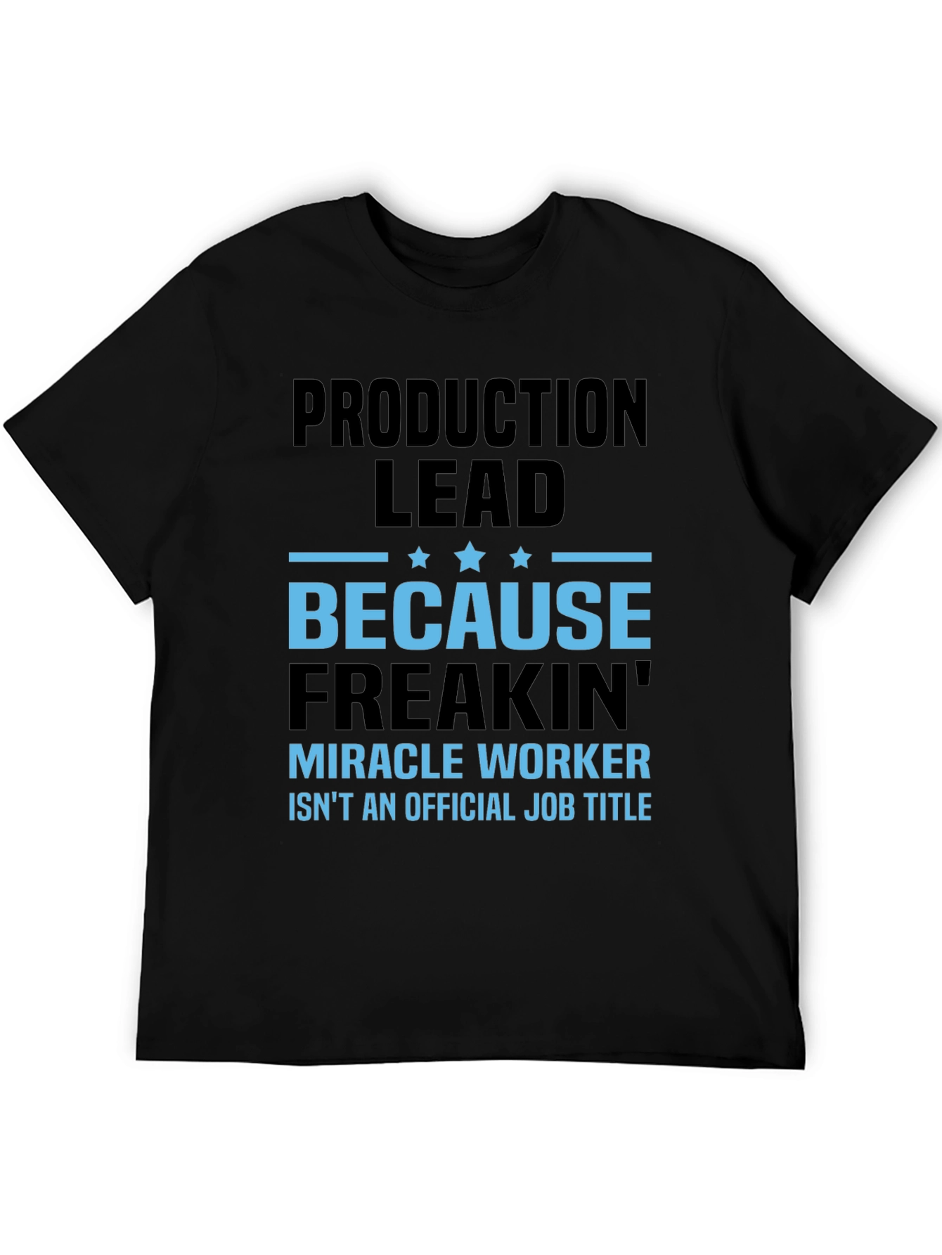 Production Lead Miracle Worker Graphic Tee
