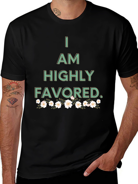 I am Highly Favored Graphic Tee