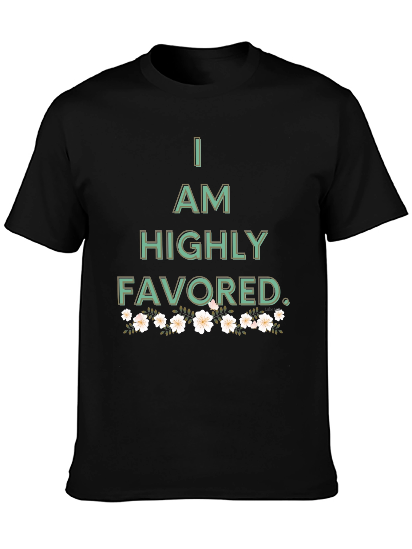 I am Highly Favored Graphic Tee