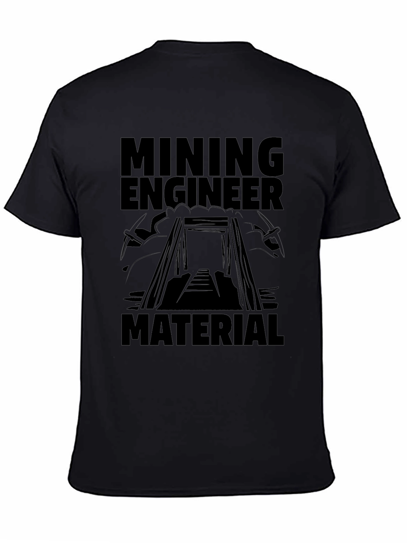 Mining Engineer Material Black T-Shirt