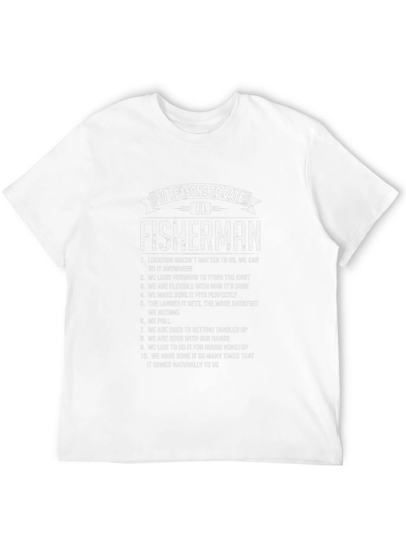 10 Reasons to Date a Fisherman T-Shirt