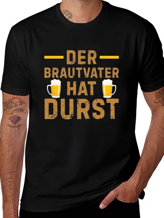 Der Brautvater Hat Durst T-Shirt