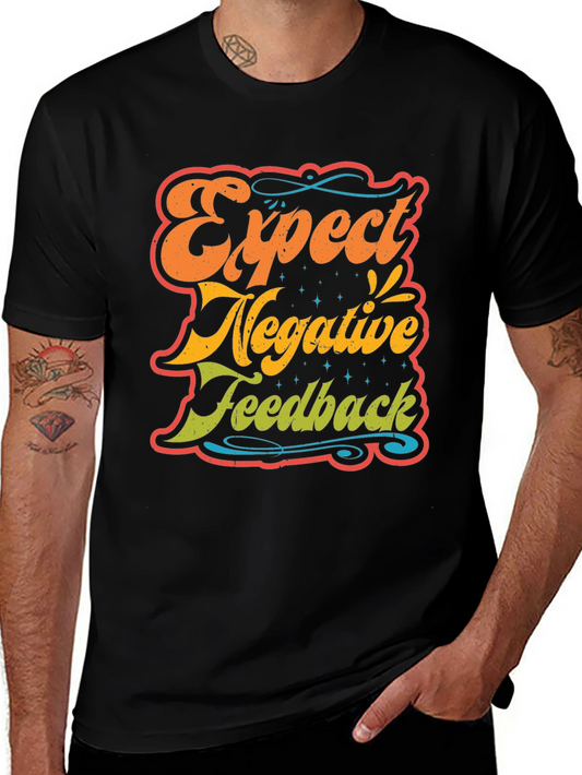 Expect Negative Feedback T-Shirt