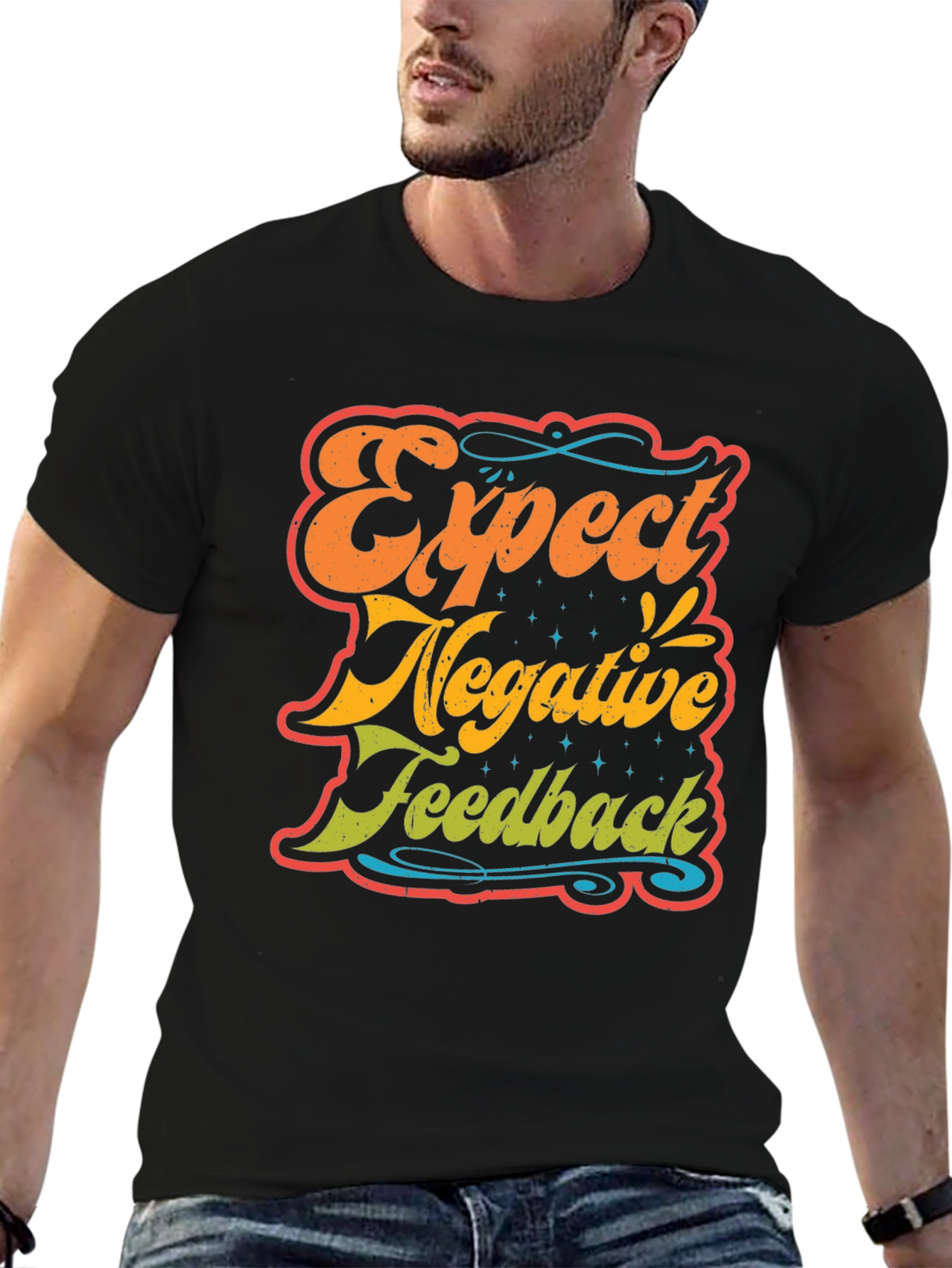 Expect Negative Feedback T-Shirt