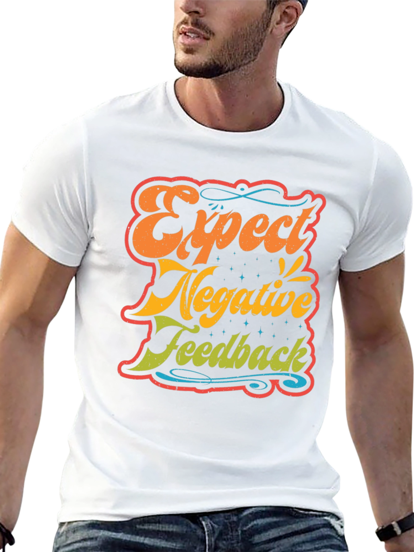 Expect Negative Feedback T-Shirt