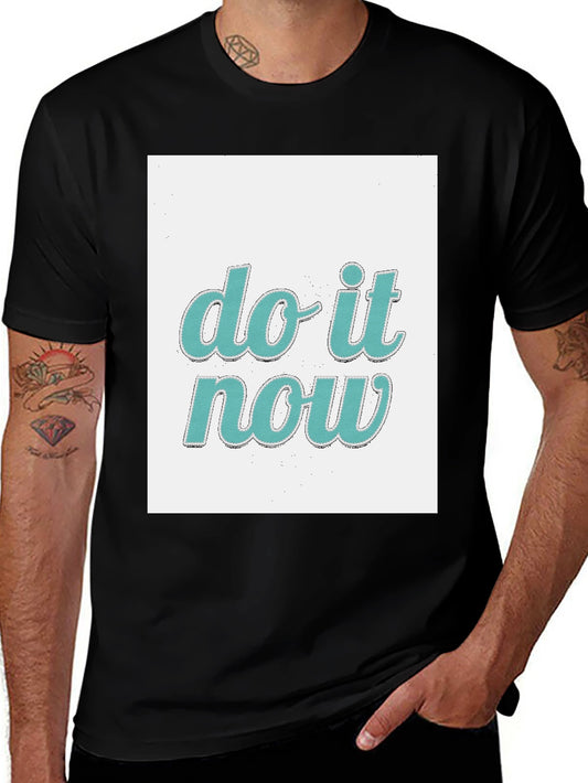 Do It Now Graphic Tee - Trendy Black T-Shirt