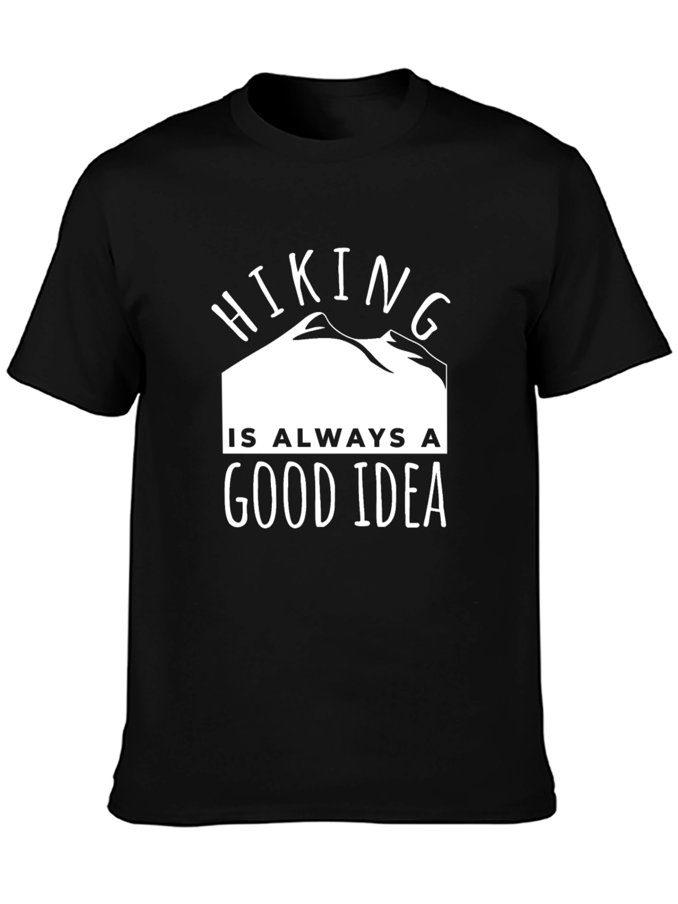 Hiking Is Always A Good Idea Graphic Tee
