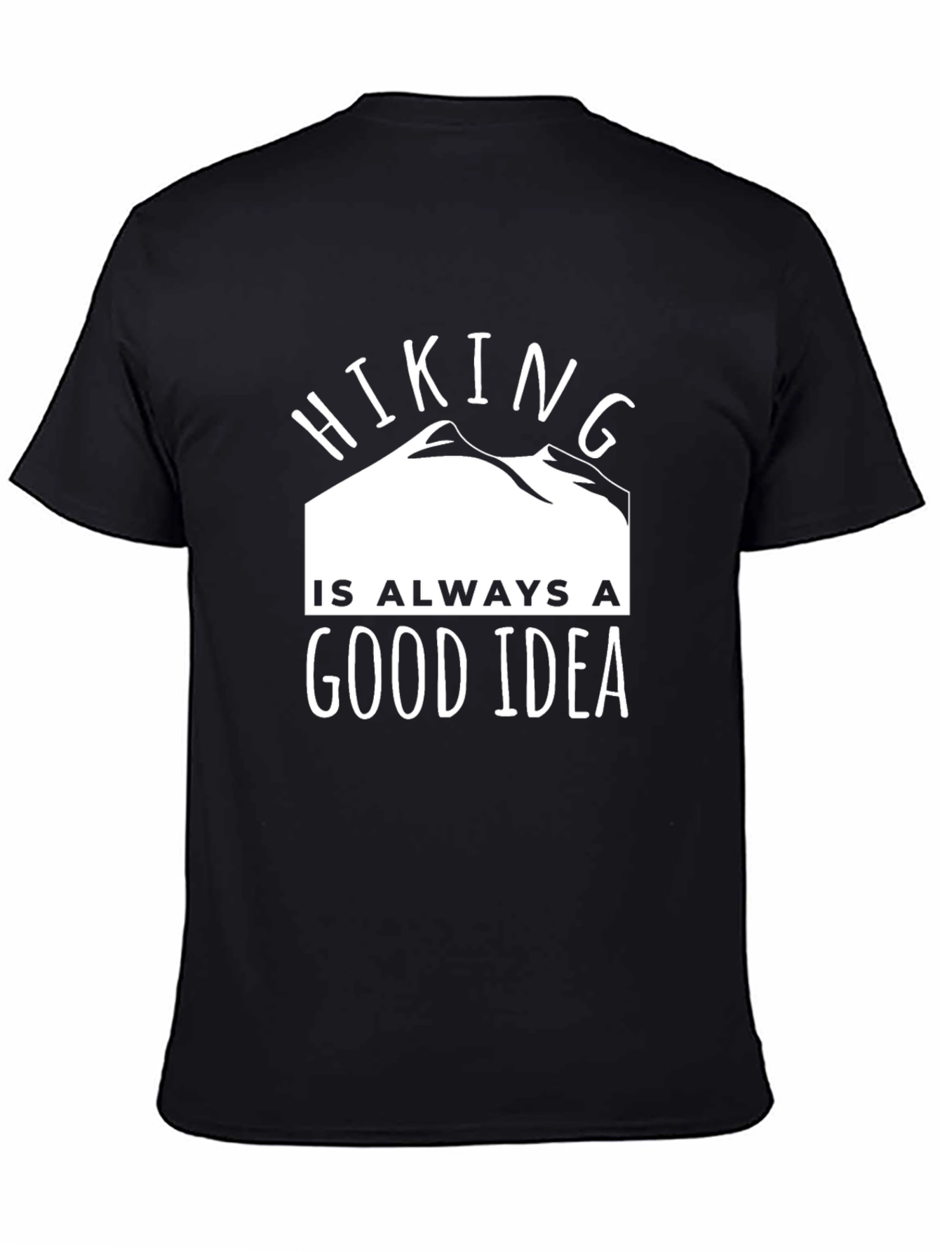 Hiking Is Always A Good Idea Graphic Tee