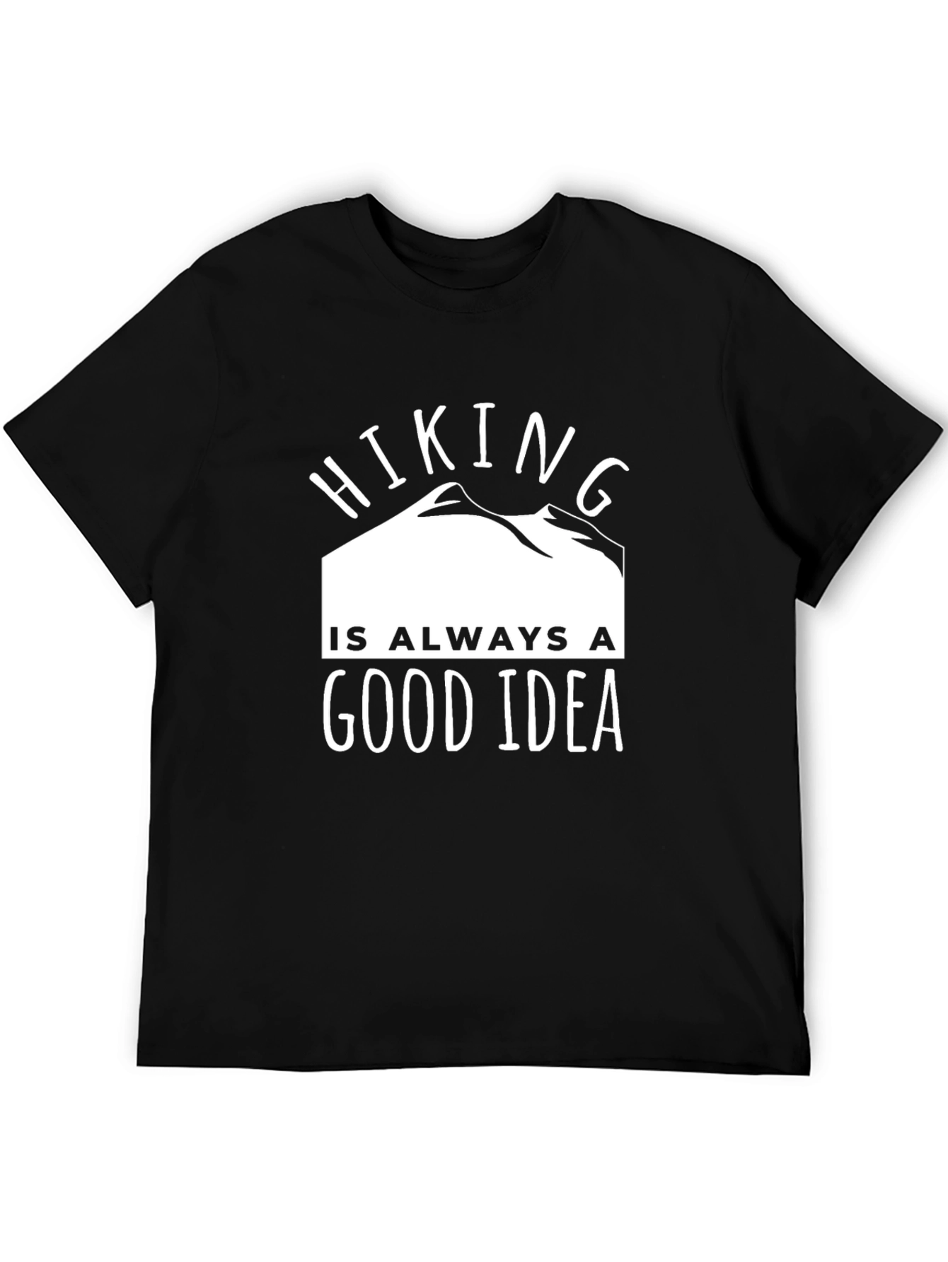 Hiking Is Always A Good Idea Graphic Tee