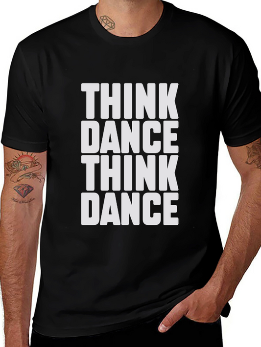 Think Dance Graphic Tee - Stylish Cotton T-Shirt