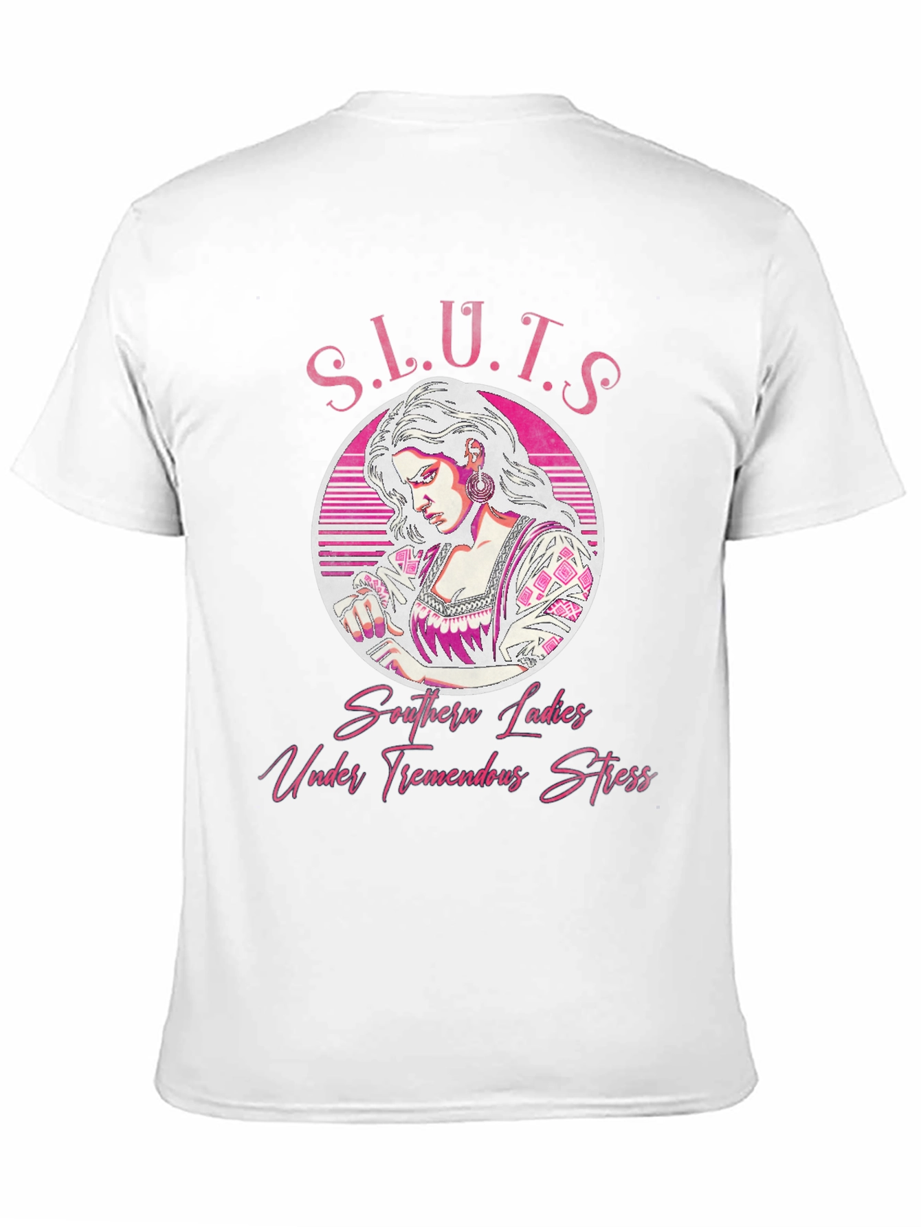 S.L.U.T.S T-Shirt - Southern Ladies Under Tremendous Stress