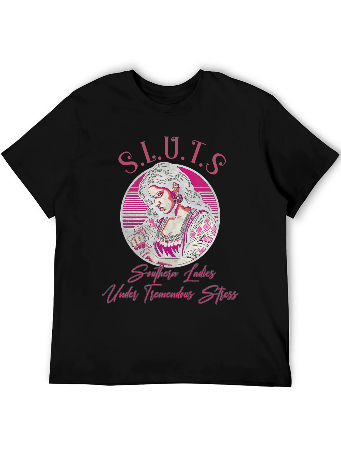 S.L.U.T.S T-Shirt - Southern Ladies Under Tremendous Stress